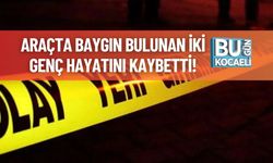 Araçta Baygın Bulunan İki Genç Hayatını Kaybetti!