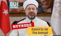Hutbede Atatürk’ün Adı Yine Anılmadı