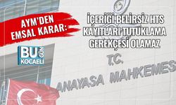AYM’den Emsal Karar: İçeriği Belirsiz HTS Kayıtları Tutuklama Gerekçesi Olamaz