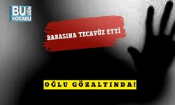 Babasına Tecavüz Etti Oğlu Gözaltında!