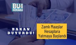 Bakan Duyurdu! Zamlı Maaşlar Hesaplara Yatmaya Başlandı
