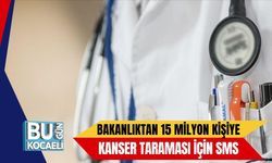 Bakanlıktan 15 Milyon Kişiye Kanser Taraması İçin SMS