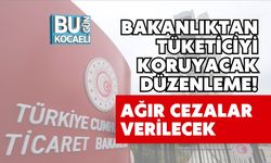 Bakanlıktan Tüketiciyi Koruyacak Düzenleme! Ağır Cezalar Verilecek