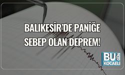 Balıkesir’de Paniğe Sebep Olan Deprem!