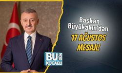 Başkan Büyükakın’dan 17 Ağustos Mesajı!