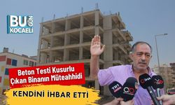 Beton Testi Kusurlu Çıkan Binanın Müteahhidi Kendini İhbar Etti