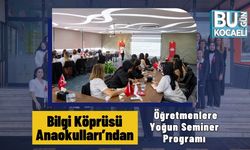 Bilgi Köprüsü Anaokulları’ndan Öğretmenlere Yoğun Seminer Programı
