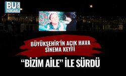 Büyükşehir’in Açık Hava Sinema Keyfi “Bizim Aile” ile Sürdü