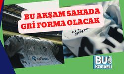Bu Akşam Sahada Gri Forma Olacak