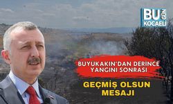 Büyükakın’dan Derince Yangını Sonrası Geçmiş Olsun Mesajı