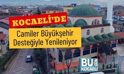 Kocaeli'de Camiler Büyükşehir Desteğiyle Yenileniyor