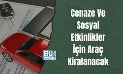 Cenaze Ve Sosyal Etkinlikler İçin Araç Kiralanacak