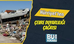 Hürriyet’ten Çevre Duyarlılığı Çağrısı
