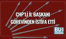 CHP'li İl Başkanı Görevinden İstifa Etti