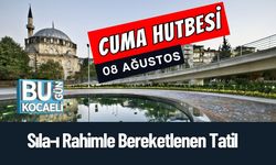 08 Ağustos 2025 - Cuma Hutbesi