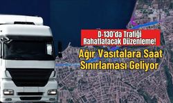 D-130’da Trafiği Rahatlatacak Düzenleme! Ağır Vasıtalara Saat Sınırlaması Geliyor