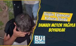 Düğün Eğlencesi Kabusa Döndü: Damadı Motor Yağıyla Boyadılar
