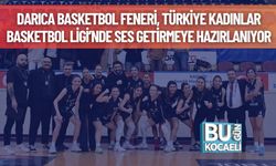 Darıca Basketbol Feneri, Türkiye Kadınlar Basketbol Ligi’nde Ses Getirmeye Hazırlanıyor