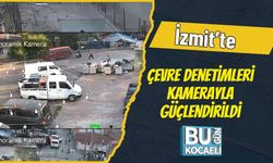 İzmit’te Çevre Denetimleri Kamerayla Güçlendirildi