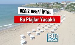Deniz Keyfi İptal:Bu Plajlar Yasaklı