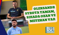 Oleksandr Syrota Tamam,  Sırada Ozan ve Metehan Var