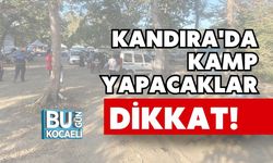 Kandıra'da Kamp Yapacaklar Dikkat!