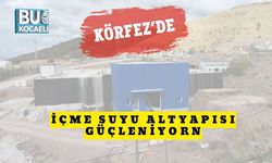 Körfez’de İçme Suyu Altyapısı Güçleniyor