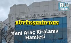Büyükşehir’den Yeni Araç Kiralama Hamlesi
