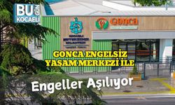 Gonca Engelsiz Yaşam Merkezi ile Engeller Aşılıyor