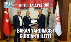 KOTO, Taleplerini Bakan Yardımcısı Gürcan’a İletti