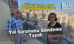 Gergerlioğlu, İzmit’in Topçular Mahallesi'nde Yol Sorununu Gündeme Taşıdı