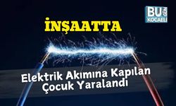 İnşaatta Elektrik Akımına Kapılan Çocuk Yaralandı
