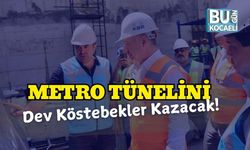 Metro Tünelini Dev Köstebekler Kazacak!