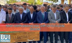 Maksut Serim'in Babası Hacı Halil Serim Son Yolculuğuna Uğurlandı