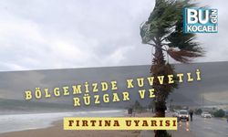 Bölgemizde Kuvvetli Rüzgar ve Fırtına Uyarısı