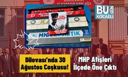 Dilovası’nda 30 Ağustos Coşkusu! MHP Afişleri İlçede Öne Çıktı