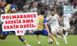 Dolmabahçe Sessiz Ama Sakin Değil: 0-1