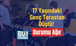 17 Yaşındaki Genç Terastan Düştü! Durumu Ağır