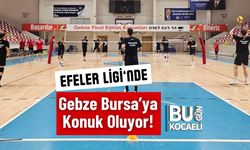Efeler Ligi’nde Gebze Bursa’ya Konuk Oluyor!