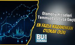 Otomotiv Hisseleri Temmuzda Uçuşa Geçti: En Fazla Kazandıran Otokar Oldu