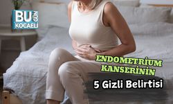 Endometrium Kanserinin 5 Gizli Belirtisi