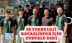 Es Teknoloji Kocaelispor İçin Çubuklu Dedi