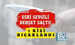 Eski Sevgili Dehşet Saçtı! 1 Kişi Bıçaklandı