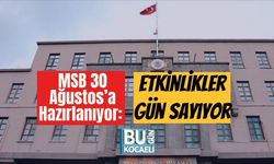 MSB 30 Ağustos’a Hazırlanıyor: Etkinlikler Gün Sayıyor