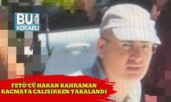 FETÖ’cü Hakan Kahraman Kaçmaya Çalışırken Yakalandı