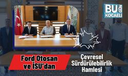 Ford Otosan ve İSU’dan Çevresel Sürdürülebilirlik Hamlesi