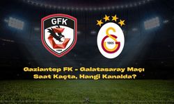 Gaziantep FK - Galatasaray Maçı Ne Zaman, Saat Kaçta, Hangi Kanalda?