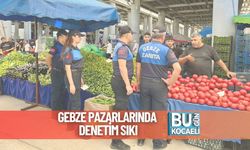 Gebze Pazarlarında Denetim Sıkı