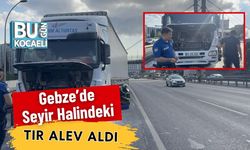 Gebze’de Seyir Halindeki Tır Alev Aldı