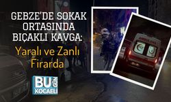 Gebze’de Sokak Ortasında Bıçaklı Kavga: Yaralı ve Zanlı Firarda